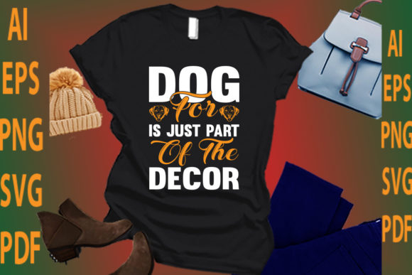 Dog for is Just Part of the Decor
