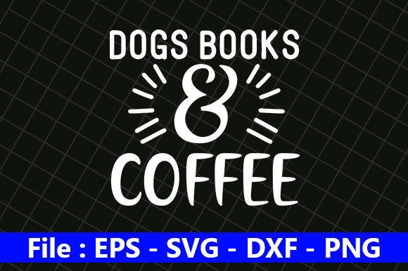 Dog Quotes Design, Dogs Books Coffee