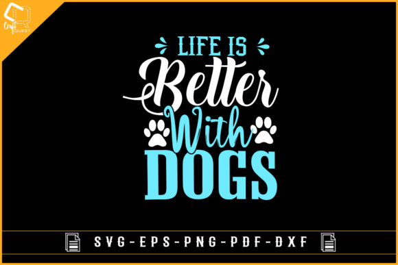 Life is Better with Dog Design