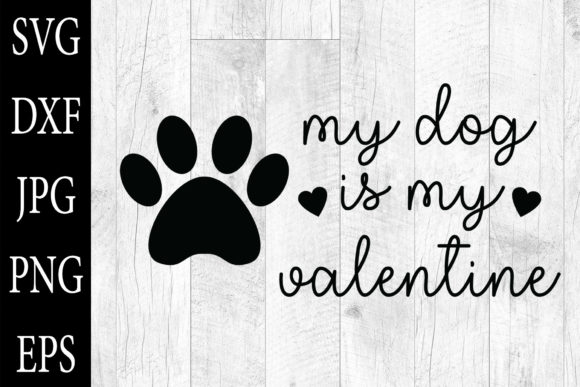 My Dog is My Valentine Valentines Day