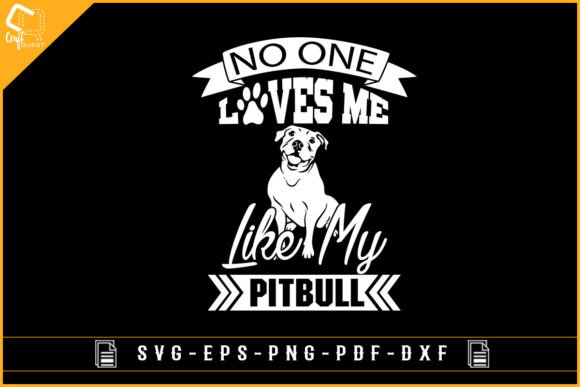 No One Loves Me Like My Pitbull Dog